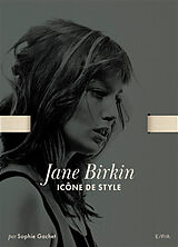 Broschiert Jane Birkin : icône de style von Sophie Gachet