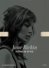Broschiert Jane Birkin : icône de style von Sophie Gachet