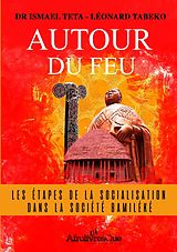 E-Book (epub) Autour du feu von Ismael Dr Teta, Léonard Tabeko