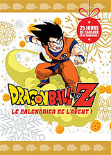 Broché Dragon Ball Z : le calendrier de l'Avent officiel ! de 