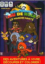 Broché Le manoir hanté : mon premier jeu de rôle de Kristin; Devine, Tim Devine