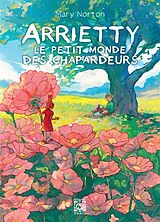 Broschiert Arrietty. Le petit monde des chapardeurs von Mary; Mangin, Magalie Norton