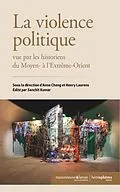 E-Book (epub) La violence politique vue par les historiens du Moyen et de l'Extrême-Orient von Anne Cheng