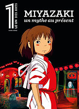 Revue Le 1 des arts, hors-série. Miyazaki : un mythe au présent de Revue