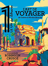 Revue Le 1 des libraires. L'art de voyager : de Colette à Nicolas Bouvier de Revue