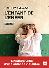 Broschiert L'enfant de l'enfer : l'histoire vraie d'une enfance violentée : récit von Cathy Glass