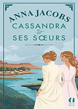 Broschiert Cassandra et ses soeurs von Anna Jacobs