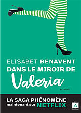 Broché La saga Valeria. Vol. 2. Dans le miroir de Valeria de Elisabeth Benavent