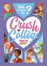 Broschiert Crush collège : qui choisiras-tu ?. Tous en scène ! von Pascale; Cerqueira, Inês Perrier