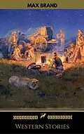 E-Book (epub) Max Brand: Western Stories (Golden Deer Classics) von Max Brand, Golden Deer Classics