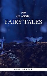 eBook (epub) 500 Classic Fairy Tales You Should Read (Book Center) de Aleksander Chodzko, Andrew Lang, Hans Christian Andersen