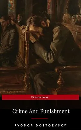 E-Book (epub) Crime And Punishment (Eireann Press) von Fyodor Dostoevsky
