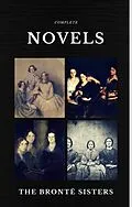 E-Book (epub) The Brontë Sisters: Complete Novels (Quattro Classics) (The Greatest Writers of All Time) von Emily Brontë, Charlotte Bronte, Anne Bronte