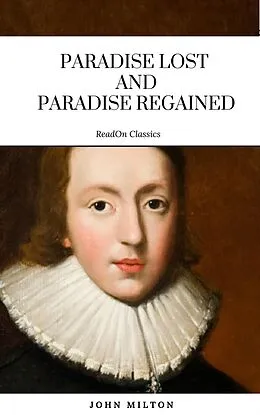 E-Book (epub) Paradise Lost and Paradise Regained von John Milton, ReadOn Classics
