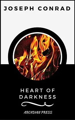 E-Book (epub) Heart of Darkness (ArcadianPress Edition) von Joseph Conrad, Arcadian Press