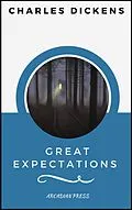 E-Book (epub) Great Expectations (ArcadianPress Edition) von Great Expectations, Arcadian Press