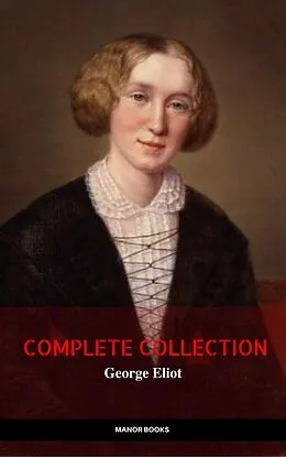 E-Book (epub) George Eliot: The Complete Collection von George Eliot, Manor Books