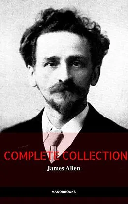 E-Book (epub) The Complete James Allen Collection von James Allen, Manor Books