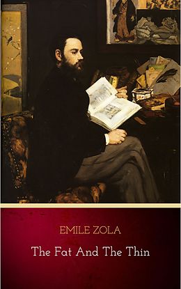 E-Book (epub) The Fat and the Thin von Emile Zola