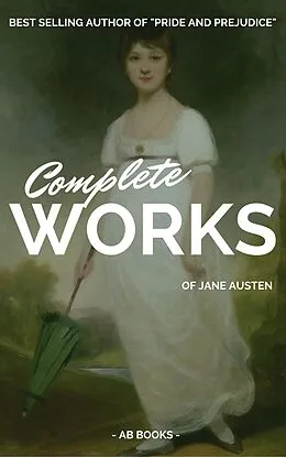 E-Book (epub) Jane Austen: Complete Works Of Jane Austen (AB Books) von Jane Austen