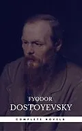 E-Book (epub) Fyodor Dostoyevsky: The Complete Novels von Fyodor Dostoyevsky