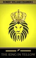 E-Book (epub) The King in Yellow (Golden Deer Classics) von Robert William Chambers, Golden Deer Classics
