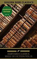 E-Book (epub) Harvard Classics Shelf of Fiction Vol: 15 von Johann Wolfgang Goethe, Gottfried Keller, Golden Deer Classics