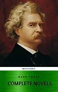 E-Book (epub) Mark Twain: The Complete Novels (XVII Classics) (The Greatest Writers of All Time) Included Bonus + Active TOC von Mark Twain, Abcd Classics