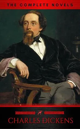 E-Book (epub) Charles Dickens: The Complete Novels (The Greatest Writers of All Time) von Charles Dickens, Red Deer Classics