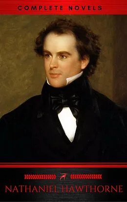 E-Book (epub) The Complete Works of Nathaniel Hawthorne: Novels, Short Stories, Poetry, Essays, Letters and Memoirs (Illustrated Edition): The Scarlet Letter with its ... Romance, Tanglewood Tales, Birthmark, Ghost von Nathaniel Hawthorne, Red Deer Classics