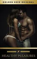 E-Book (epub) Healthy Pleasures: Business Woman Romance (Golden Deer Original) von Erica Collins, Golden Deer Original, Golden Deer Classics
