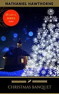 E-Book (epub) Christmas Banquet von Nathaniel Hawthorne, Golden Deer Classics