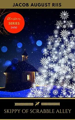E-Book (epub) Skippy Of Scrabble Alley von Jacob August Riis, Golden Deer Classics