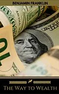 E-Book (epub) The Way to Wealth: Ben Franklin on Money and Success von Benjamin Franklin, Golden Deer Classics