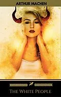 E-Book (epub) The White People (Golden Deer Classics) von Arthur Machen, Golden Deer Classics