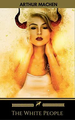 E-Book (epub) The White People (Golden Deer Classics) von Arthur Machen, Golden Deer Classics
