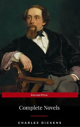E-Book (epub) The Charles Dickens Collection Volume One: Oliver Twist, Great Expectations, and Bleak House von Charles Dickens, Eireann Press
