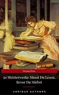 E-Book (epub) 50 Meisterwerke Musst Du Lesen, Bevor Du Stirbst (Eireann Press) von Voltaire, James Fenimore Cooper, Edgar Allan Poe