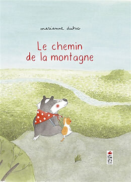Broschiert Le chemin de la montagne von Marianne Dubuc