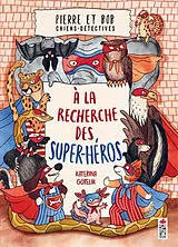 Broschiert Pierre et Bob, chiens-détectives. A la recherche des super-héros von Katerina Gorelik