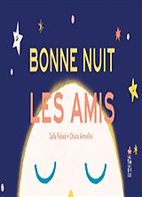 Broché Bonne nuit les amis de Chiara Armellini, Safia Faked