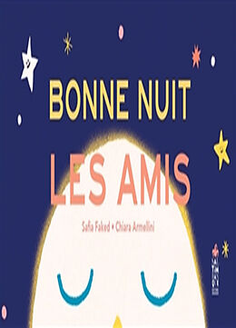 Broché Bonne nuit les amis de Chiara Armellini, Safia Faked