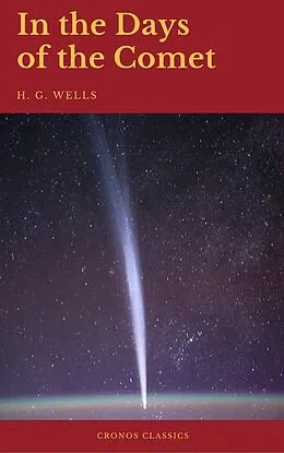 E-Book (epub) In the Days of the Comet (Cronos Classics) von H.G.Wells, Cronos Classics