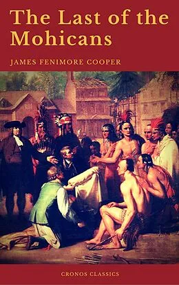 E-Book (epub) Last of the Mohicans (Cronos Classics) von James Fenimore Cooper, Cronos Classics