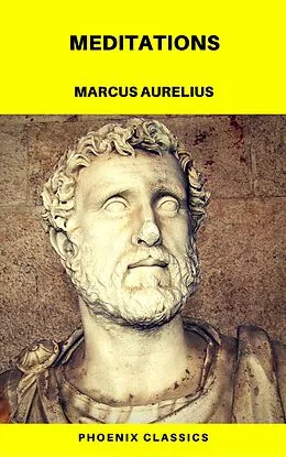 E-Book (epub) Meditations (Phoenix Classics) von Marcus Aurelius, Phoenix Classics