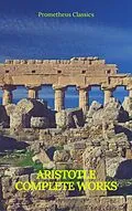 E-Book (epub) Aristotle: Complete Works (Prometheus Classics) von Aristotle, Prometheus Classics