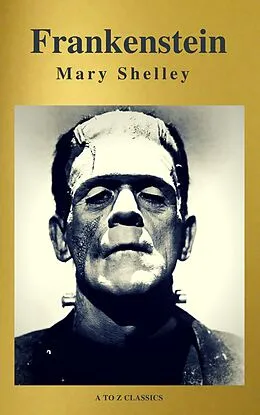 E-Book (epub) Frankenstein (A to Z Classics) von Mary Shelley