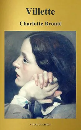 E-Book (epub) Villette (A to Z Classics) von Charlotte Bronte