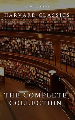 E-Book (epub) Complete Harvard Classics and Shelf of Fiction von Charles W. Eliot