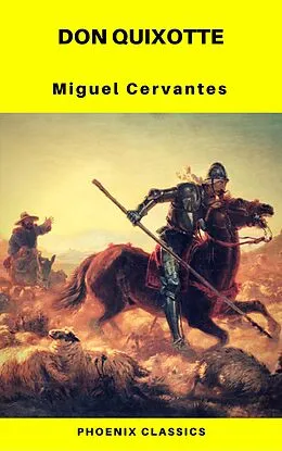 E-Book (epub) Don Quixote (Phoenix Classics) von Miguel Cervantes, Phoenix Classics
